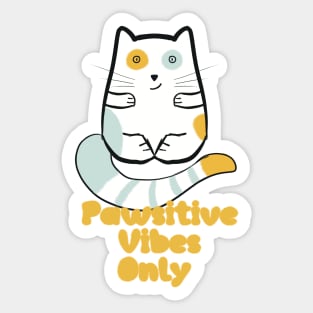 Pawsitive vibes only Sticker